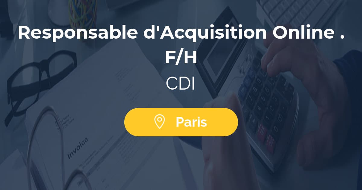 Responsable d'Acquisition Online . F/H
