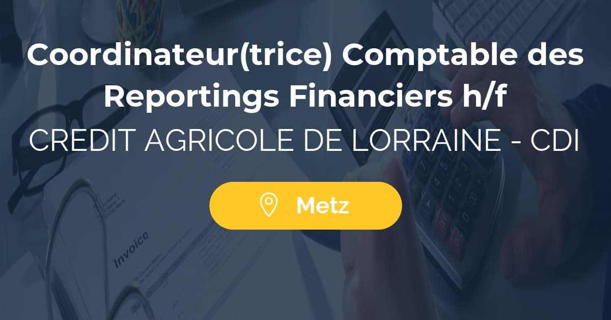 Coordinateur(trice) Comptable des Reportings Financiers h/f