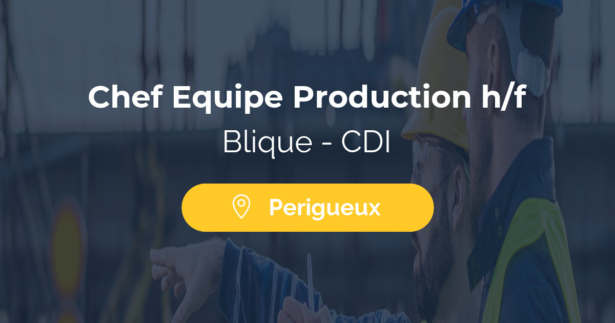 Chef Equipe Production h/f