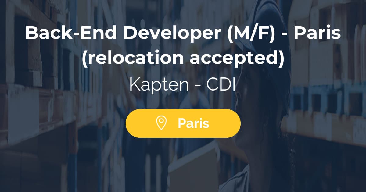 Back-End Developer (M/F) - Paris (relocation accepted)